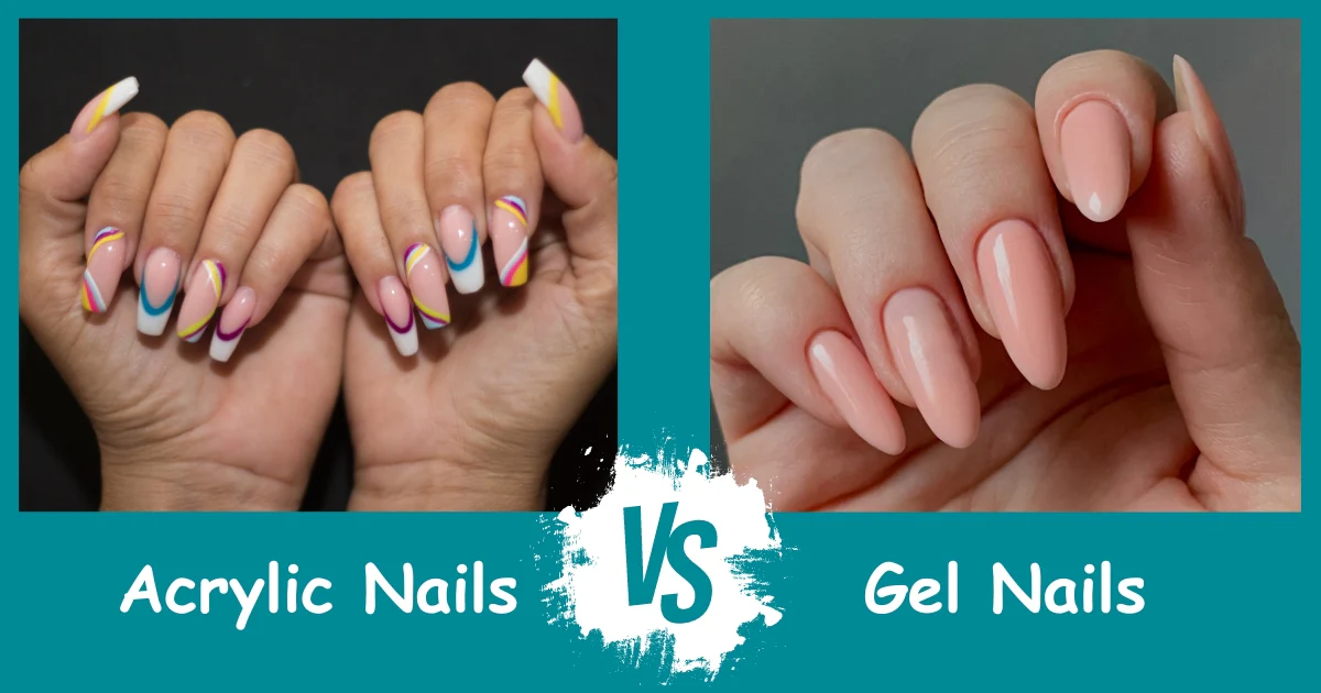 Gel Nail Polish vs Acrylics: The Ultimate Nail Guide
