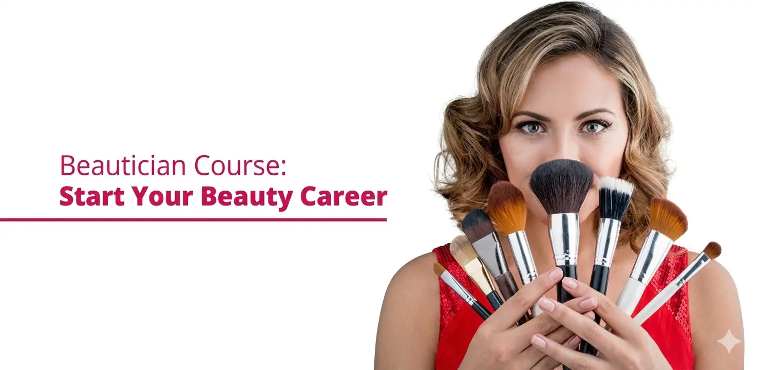 Beautician Course: How to Start a Career in Beauty
